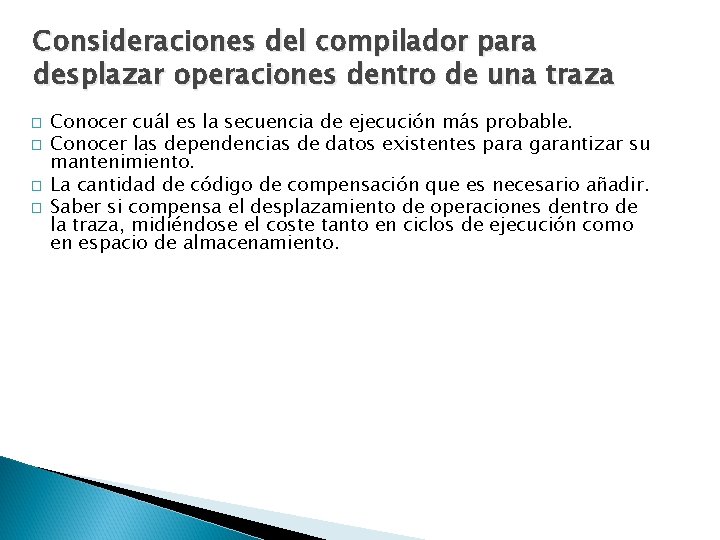 Consideraciones del compilador para desplazar operaciones dentro de una traza � � Conocer cuál