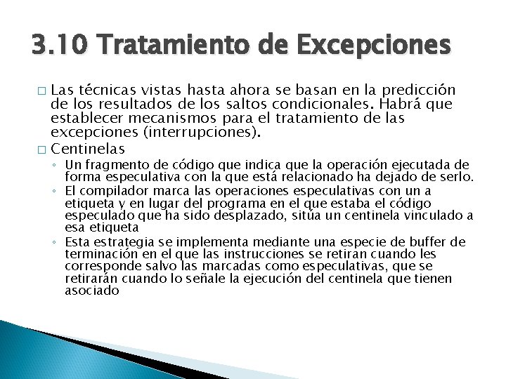 3. 10 Tratamiento de Excepciones Las técnicas vistas hasta ahora se basan en la