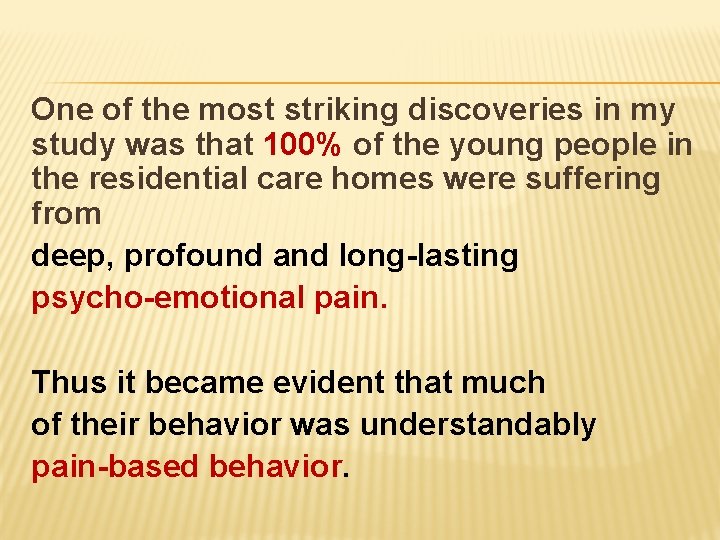 One of the most striking discoveries in my study was that 100% of the