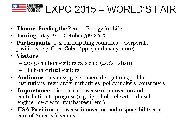 EXPO 2015 = WORLD’S FAIR • Theme: Feeding the Planet. Energy for Life •