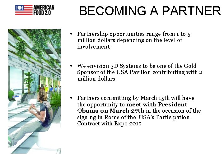 BECOMING A PARTNER • Partnership opportunities range from 1 to 5 million dollars depending
