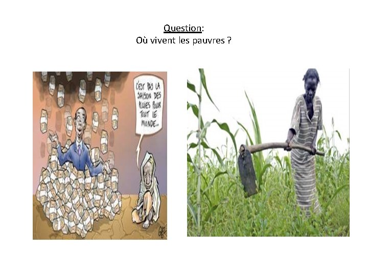 Question: Où vivent les pauvres ? 