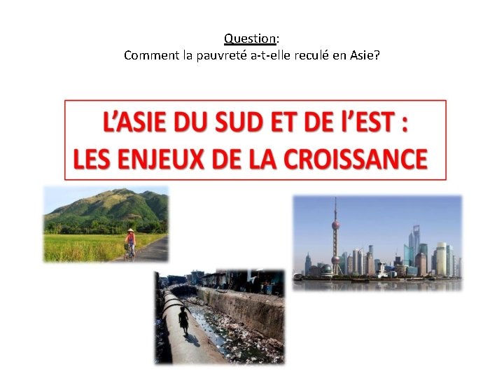 Question: Comment la pauvreté a-t-elle reculé en Asie? 