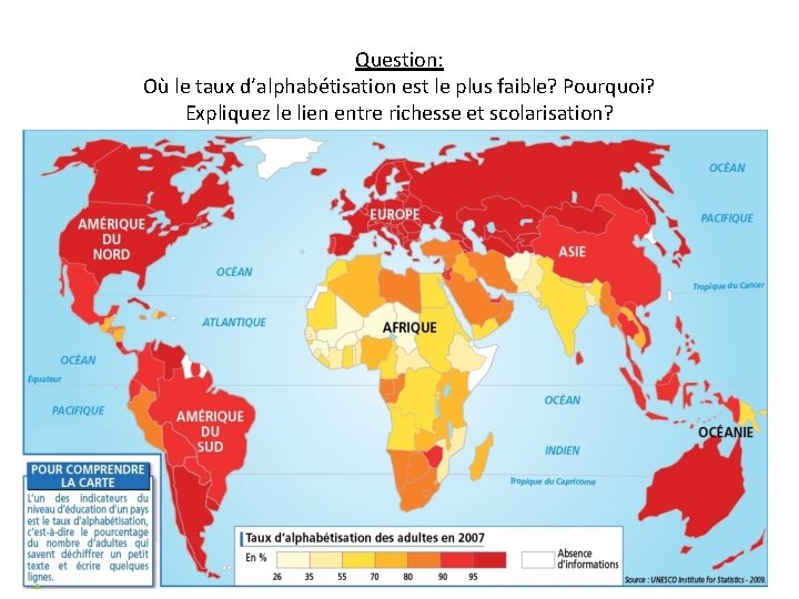 Question: Où le taux d’alphabétisation est le plus faible? Pourquoi? Expliquez le lien entre