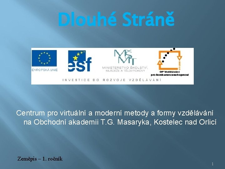 Dlouhé Stráně Centrum pro virtuální a moderní metody a formy vzdělávání na Obchodní akademii