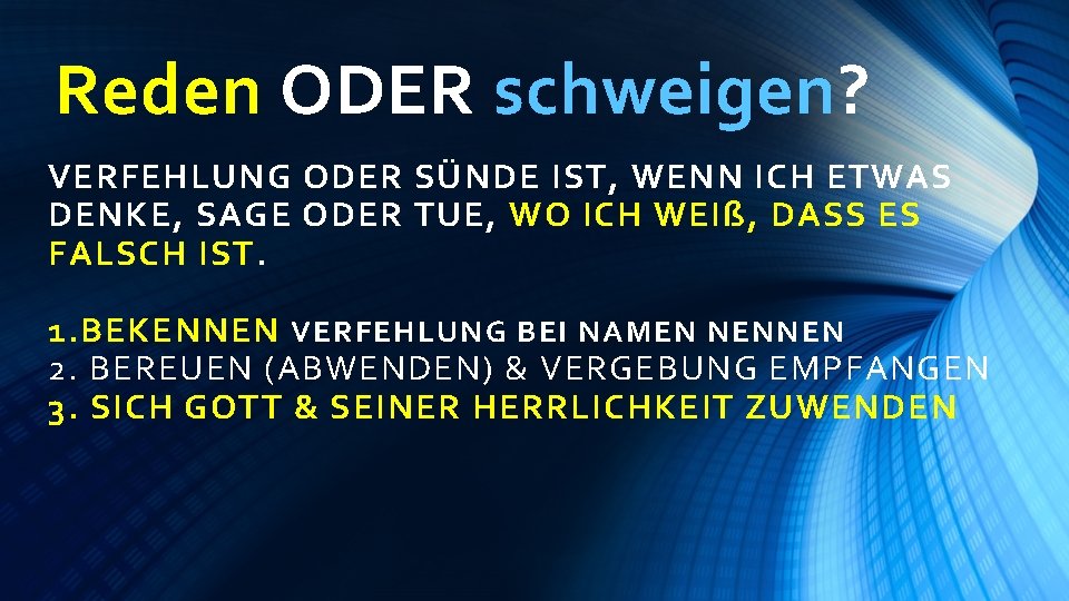 Reden ODER schweigen? VERFEHLUNG ODER SÜNDE IST, WENN ICH ETWAS DENKE, SAGE ODER TUE,