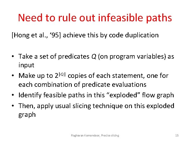 Need to rule out infeasible paths [Hong et al. , ‘ 95] achieve this