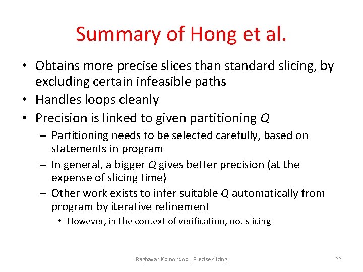 Summary of Hong et al. • Obtains more precise slices than standard slicing, by