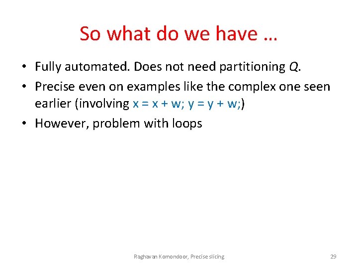 So what do we have … • Fully automated. Does not need partitioning Q.