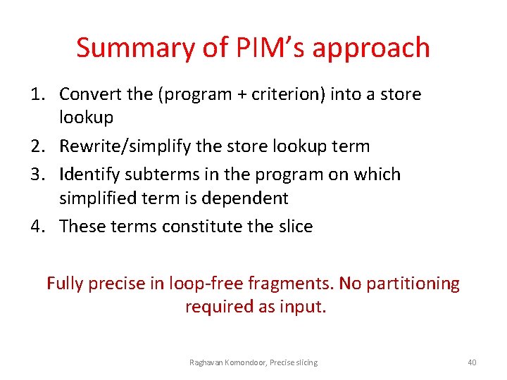 Summary of PIM’s approach 1. Convert the (program + criterion) into a store lookup