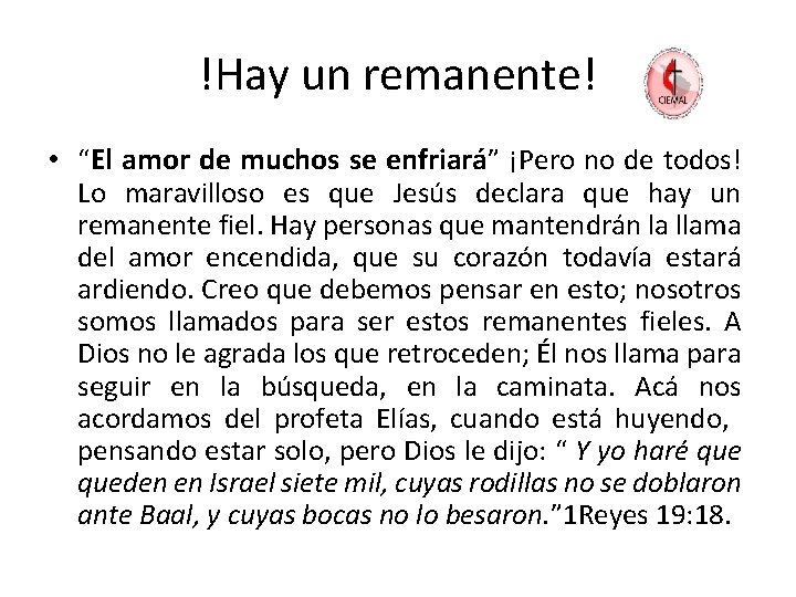 !Hay un remanente! • “El amor de muchos se enfriará” ¡Pero no de todos! !Hay un remanente! • “El amor de muchos se enfriará” ¡Pero no de todos!