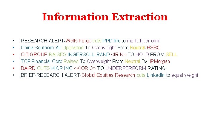 Information Extraction • • • RESEARCH ALERT-Wells Fargo cuts PPD Inc to market perform