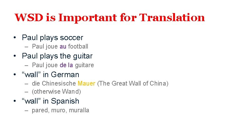 WSD is Important for Translation • Paul plays soccer – Paul joue au football