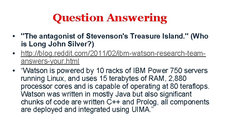 Question Answering • "The antagonist of Stevenson's Treasure Island. " (Who is Long John