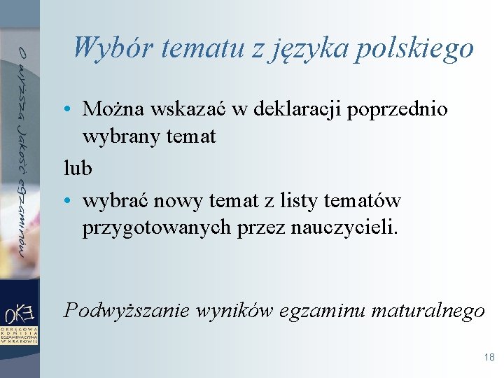 Wybór tematu z języka polskiego • Można wskazać w deklaracji poprzednio wybrany temat lub