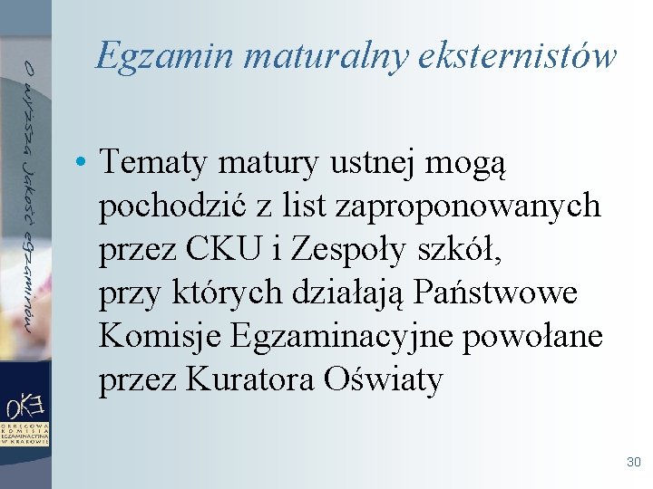 Egzamin maturalny eksternistów • Tematy matury ustnej mogą pochodzić z list zaproponowanych przez CKU