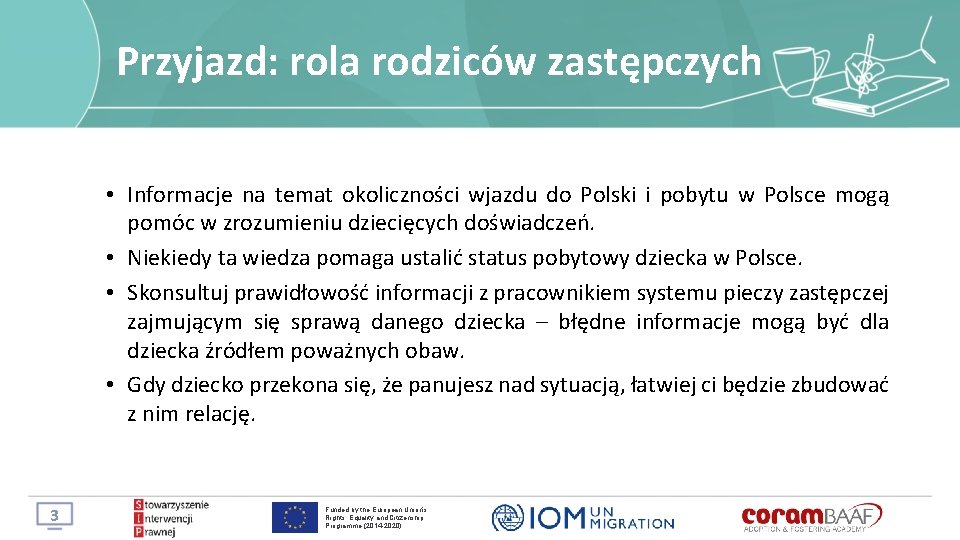 Przyjazd: rola rodziców zastępczych • Informacje na temat okoliczności wjazdu do Polski i pobytu