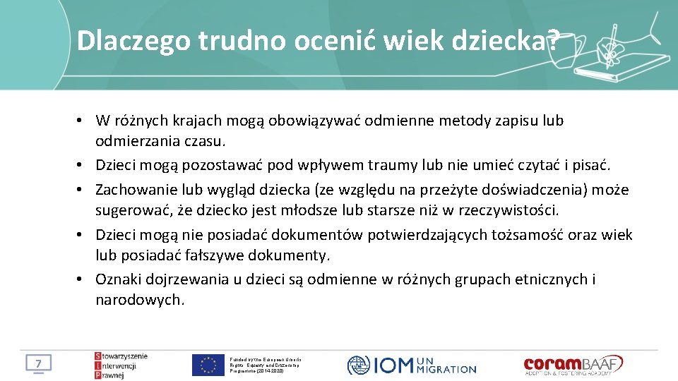 Dlaczego trudno ocenić wiek dziecka? • W różnych krajach mogą obowiązywać odmienne metody zapisu