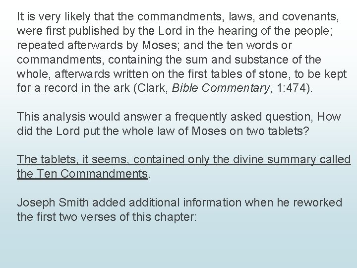 It is very likely that the commandments, laws, and covenants, were first published by