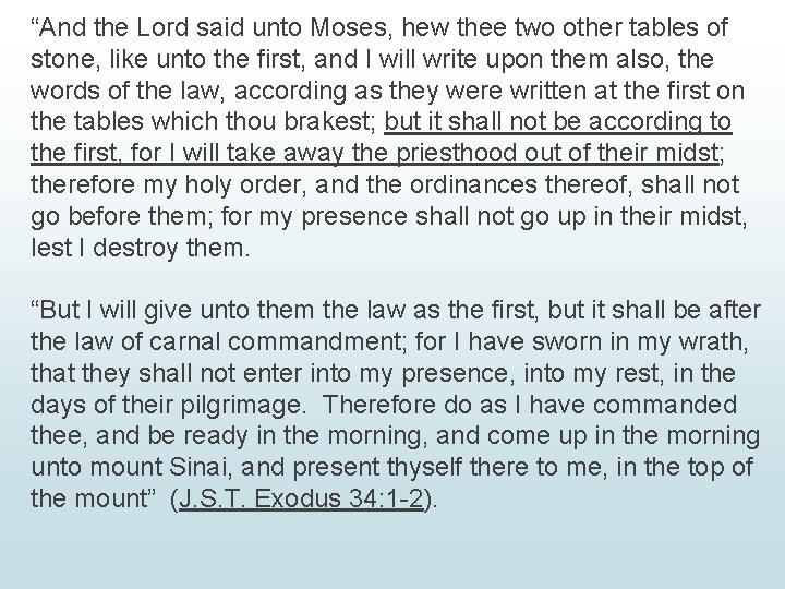 “And the Lord said unto Moses, hew thee two other tables of stone, like