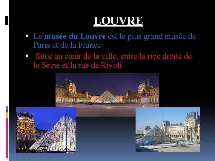 LOUVRE Le musée du Louvre est le plus grand musée de Paris et de