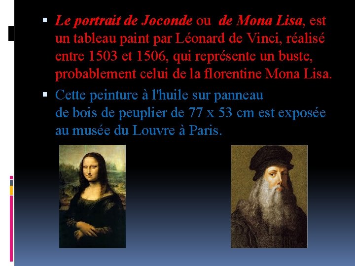  Le portrait de Joconde ou de Mona Lisa, est un tableau paint par
