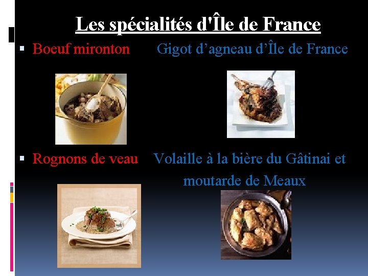 Les spécialités d'Île de France Boeuf mironton Gigot d’agneau d’Île de France Rognons de