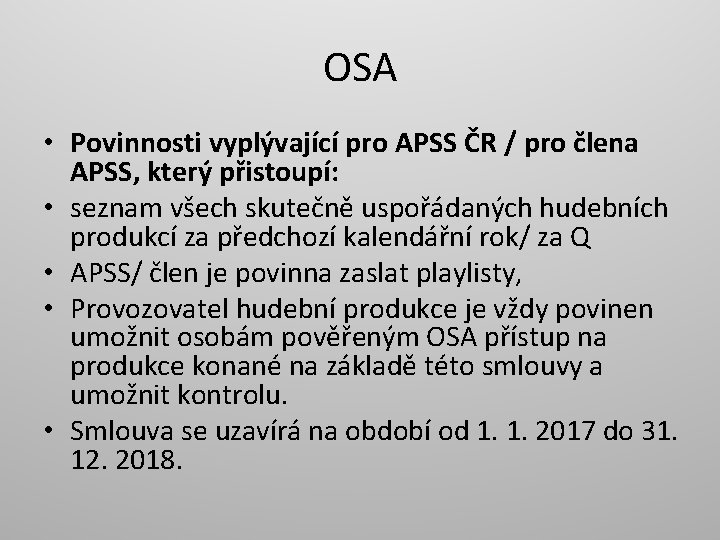 OSA • Povinnosti vyplývající pro APSS ČR / pro člena APSS, který přistoupí: •