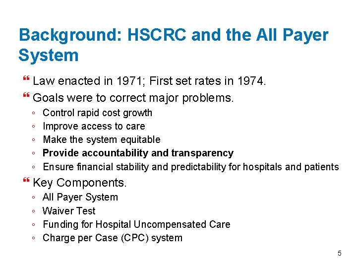 Background: HSCRC and the All Payer System Law enacted in 1971; First set rates