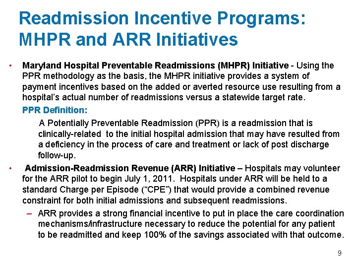 Readmission Incentive Programs: MHPR and ARR Initiatives • • Maryland Hospital Preventable Readmissions (MHPR)