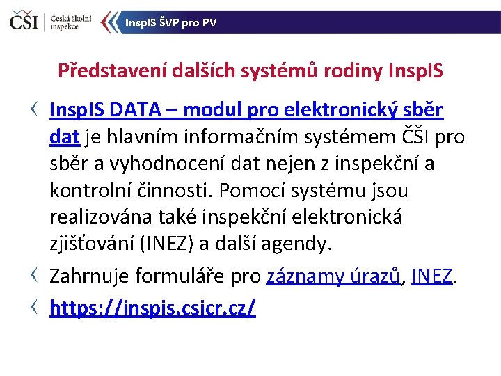 Insp. IS ŠVP pro PV Představení dalších systémů rodiny Insp. IS DATA – modul