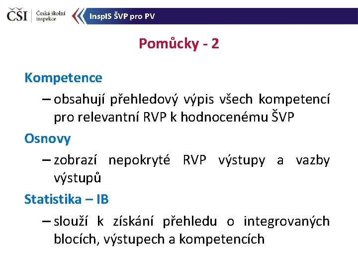 Insp. IS ŠVP pro PV Pomůcky - 2 Kompetence – obsahují přehledový výpis všech