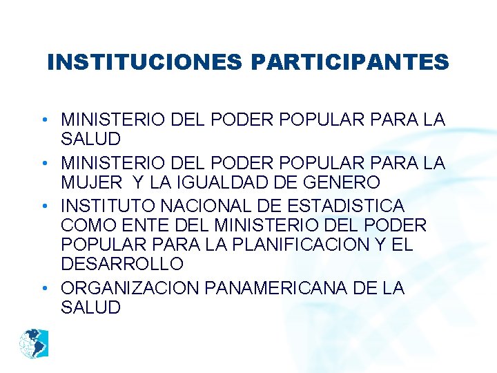 INSTITUCIONES PARTICIPANTES • MINISTERIO DEL PODER POPULAR PARA LA SALUD • MINISTERIO DEL PODER