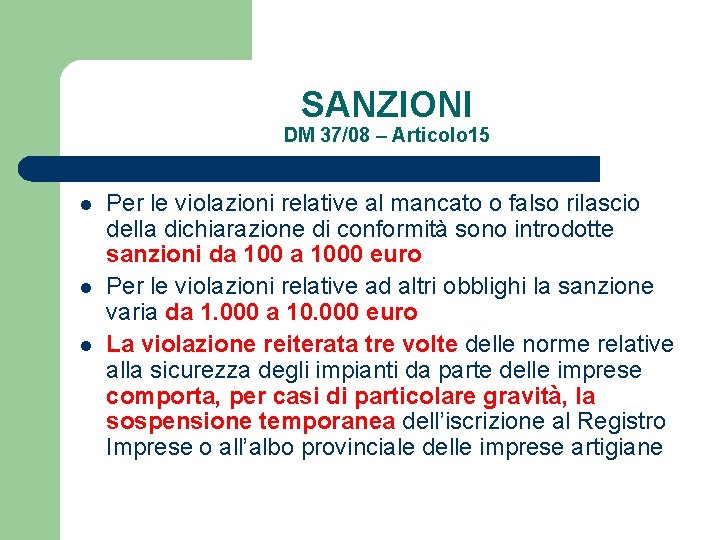 SANZIONI DM 37/08 – Articolo 15 l l l Per le violazioni relative al