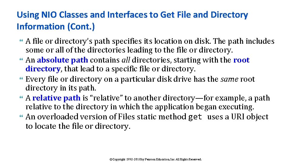 Using NIO Classes and Interfaces to Get File and Directory Information (Cont. ) A