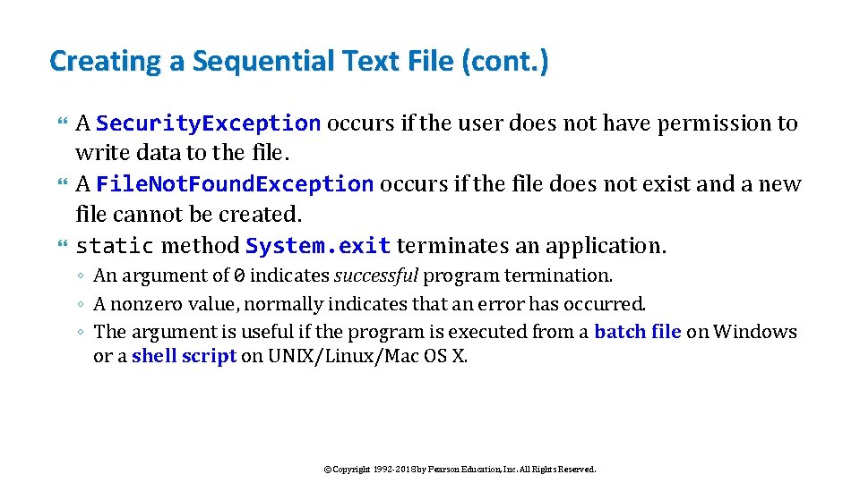 Creating a Sequential Text File (cont. ) A Security. Exception occurs if the user