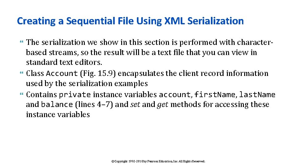 Creating a Sequential File Using XML Serialization The serialization we show in this section