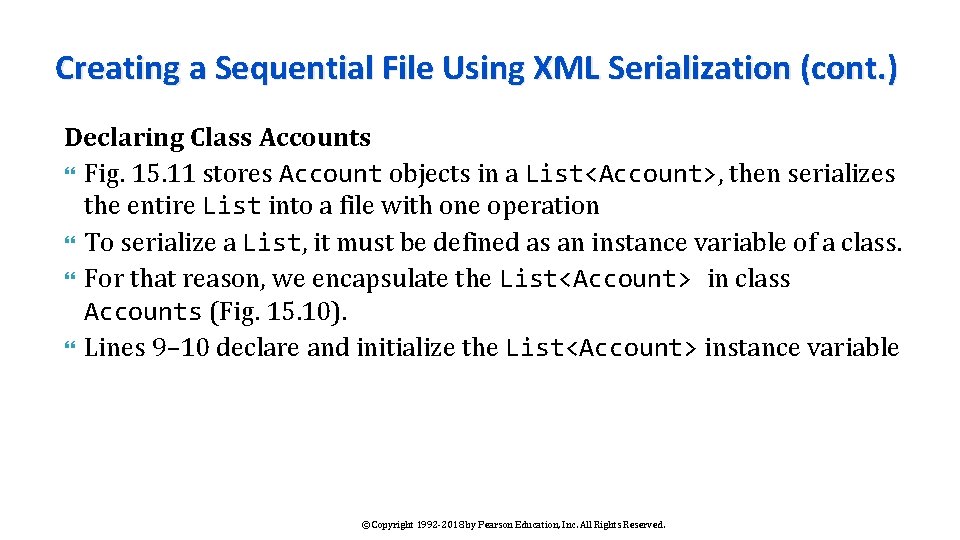 Creating a Sequential File Using XML Serialization (cont. ) Declaring Class Accounts Fig. 15.