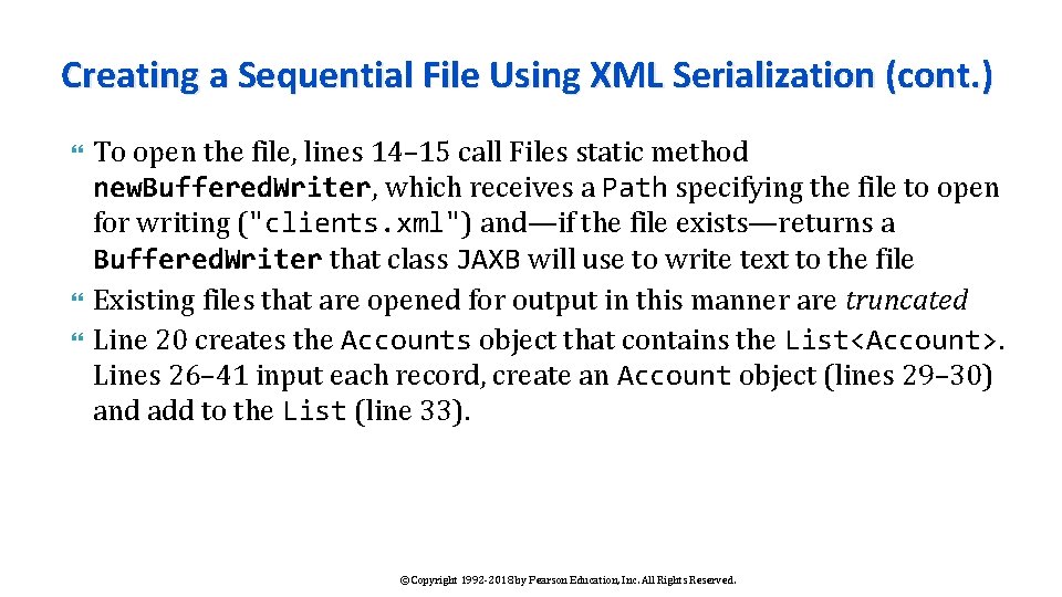Creating a Sequential File Using XML Serialization (cont. ) To open the file, lines