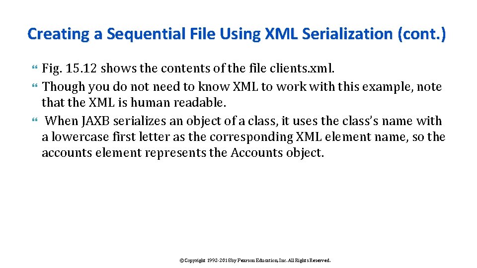 Creating a Sequential File Using XML Serialization (cont. ) Fig. 15. 12 shows the