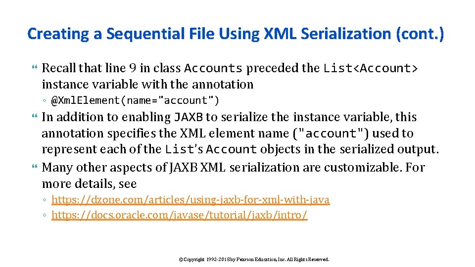 Creating a Sequential File Using XML Serialization (cont. ) Recall that line 9 in