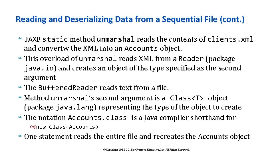 Reading and Deserializing Data from a Sequential File (cont. ) JAXB static method unmarshal