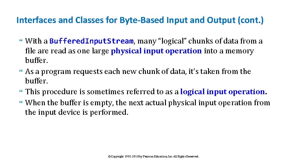 Interfaces and Classes for Byte-Based Input and Output (cont. ) With a Buffered. Input.