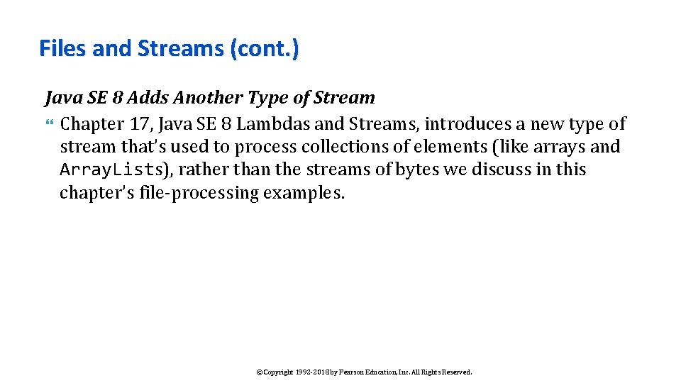 Files and Streams (cont. ) Java SE 8 Adds Another Type of Stream Chapter