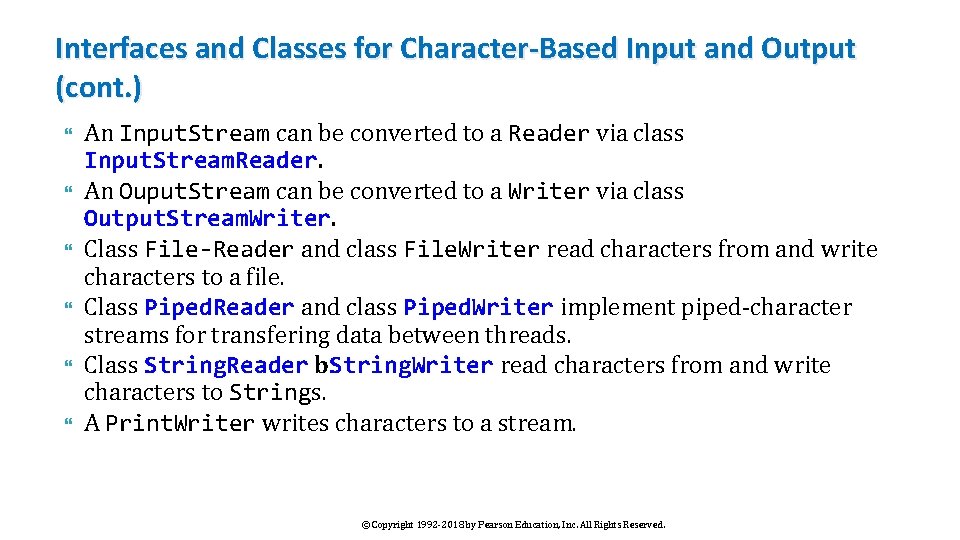 Interfaces and Classes for Character-Based Input and Output (cont. ) An Input. Stream can