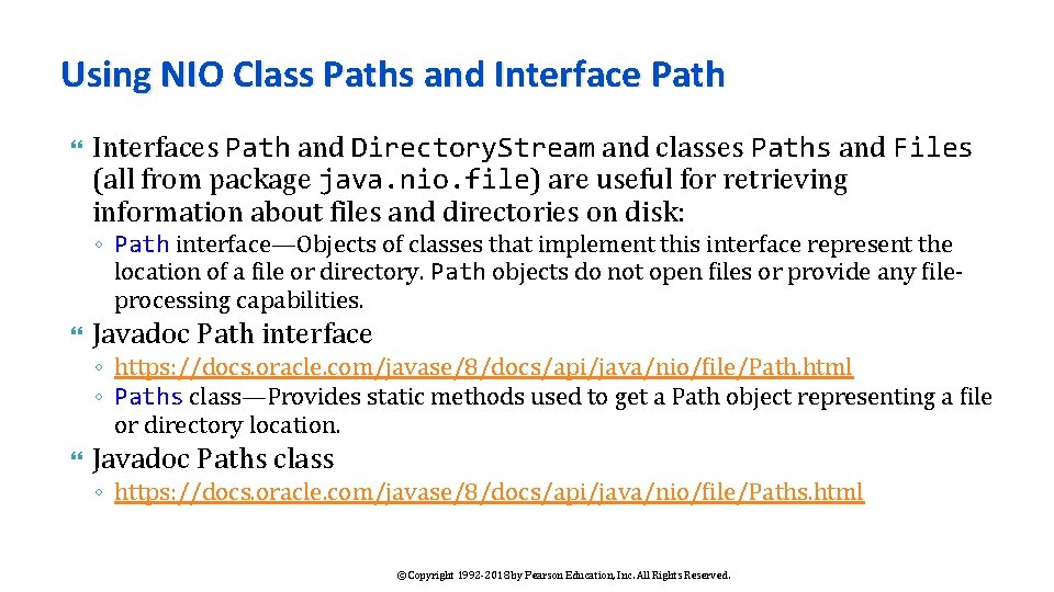 Using NIO Class Paths and Interface Path Interfaces Path and Directory. Stream and classes