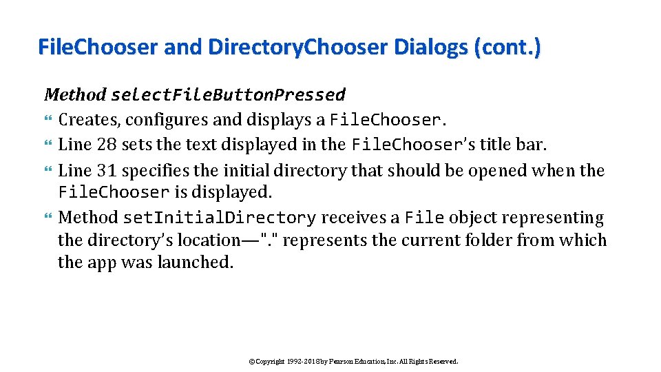 File. Chooser and Directory. Chooser Dialogs (cont. ) Method select. File. Button. Pressed Creates,