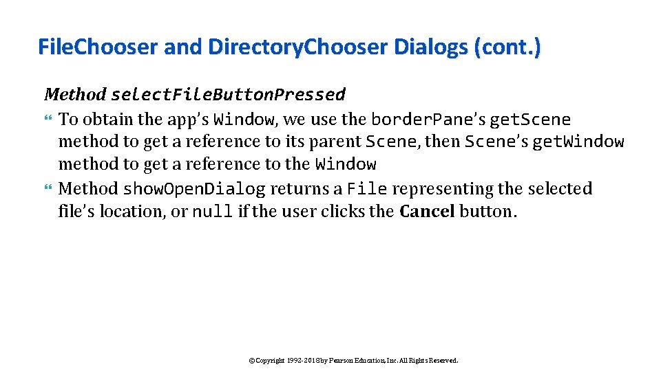 File. Chooser and Directory. Chooser Dialogs (cont. ) Method select. File. Button. Pressed To