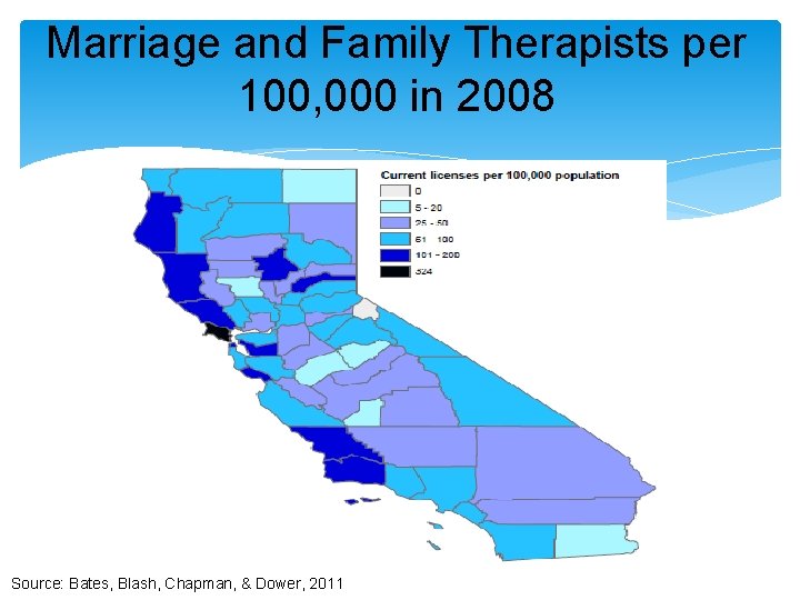 Marriage and Family Therapists per 100, 000 in 2008 Source: Bates, Blash, Chapman, &