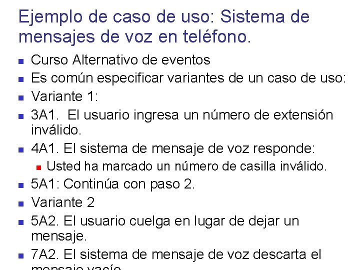 Ejemplo de caso de uso: Sistema de mensajes de voz en teléfono. Curso Alternativo